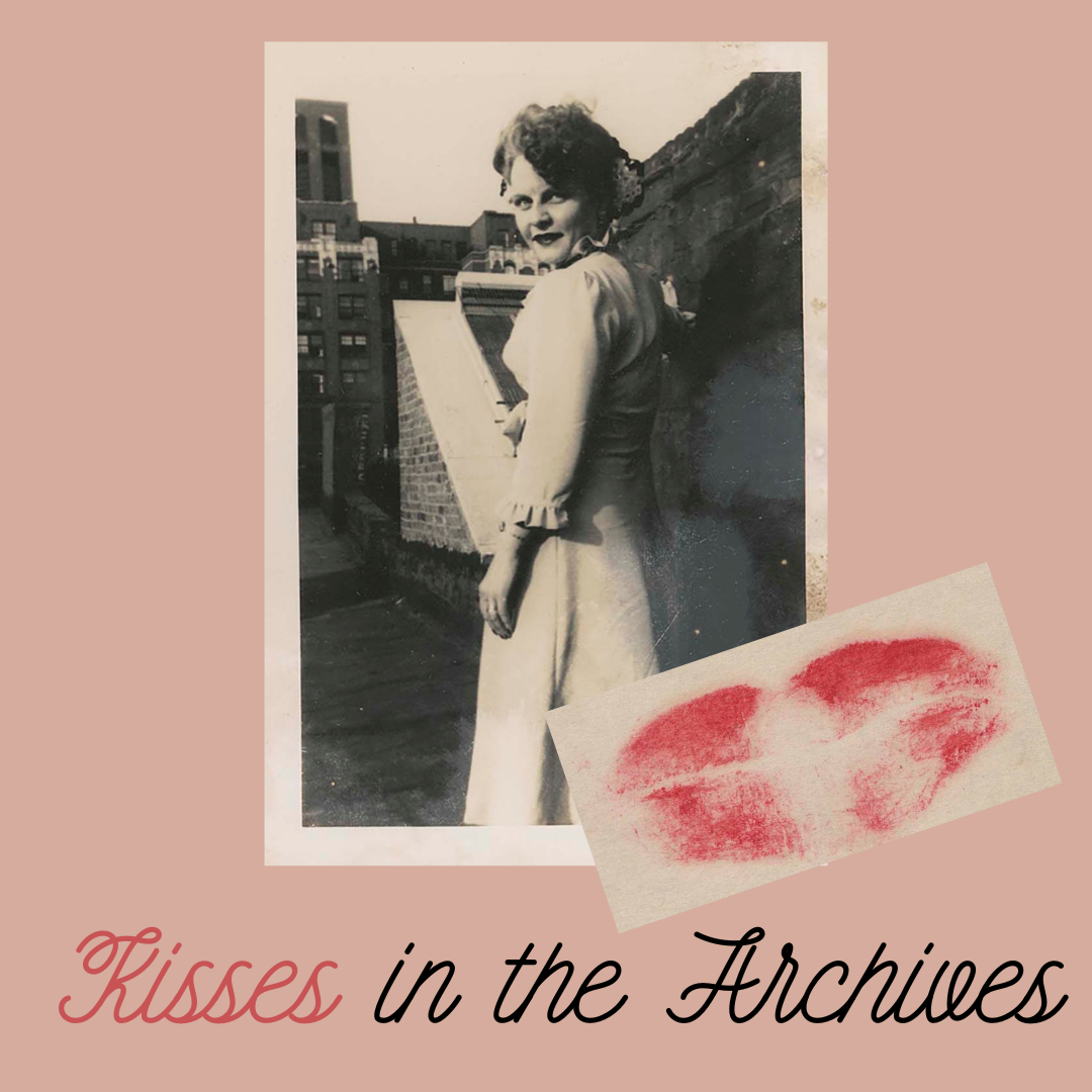 Photograph of a woman and a lipstick mark. Reads "Kisses in the Archives"