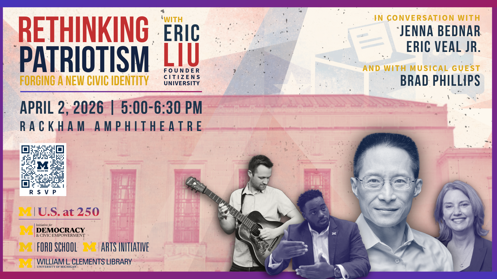 Graphic advertising details of the 4/2 "Rethinking Patriotism" event featuring images of the speakers and musical guest: Eric Liu, Jenna Bednar, Eric Veal, Jr., and Brad Phillips.