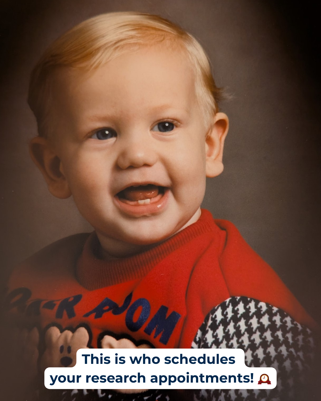 This is who... Josh "This is who schedules your research appointments!" Photo of a young boy.