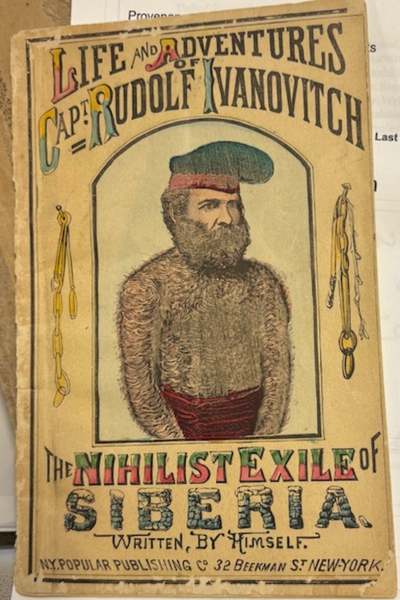 Nihilist Exile Cover of "Life and Adventures of Capt. Rudolf Ivanovitch: The Nihilist Exile of Siberia" written by himself. Colorful font and illustration of a shirtless hairy man.