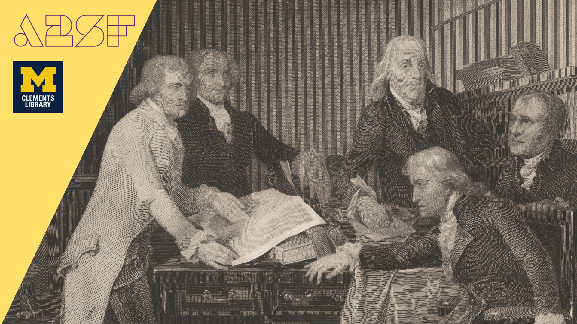 Portrait of the signers of the Declaration of Independence. With logos for A2SF and the Clements Library.