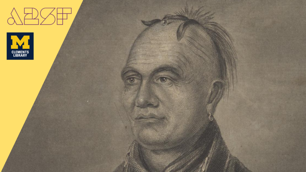 Portrait of Thayendanegea (Jos. Brandt). With the logos for A2SF and the Clements Library.