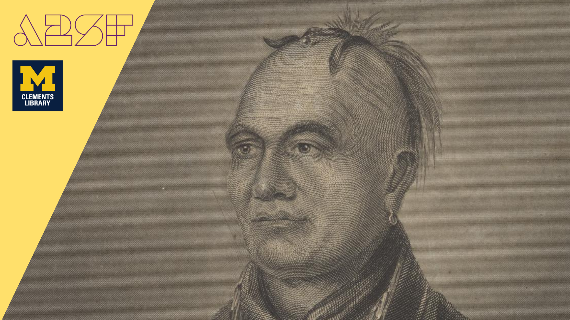 Portrait of Thayendanegea (Jos. Brandt). With the logos for A2SF and the Clements Library.