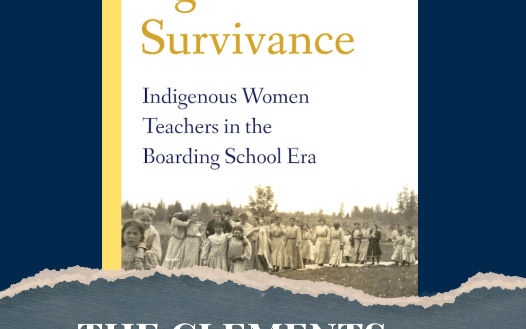 Bookworm #97 – Author Conversation with Anne Ruggles Gere, “Agents of Survivance: Indigenous Women Teachers in the Boarding School Era”
